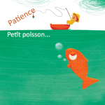 PUBLISHING : Patience petit poisson